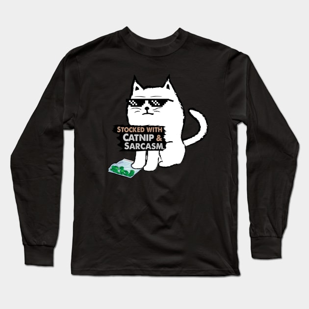 Thug Life Cat is Stocked with Catnip and Sarcasm Long Sleeve T-Shirt by Biped Stuff